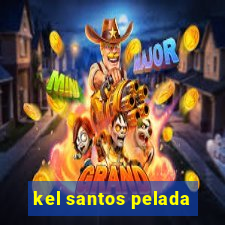 kel santos pelada